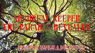 ARBOREAL KEEPER The Parable Revealed [upl. by Oiliduab197]