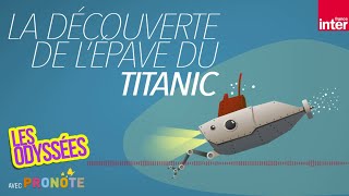 La découverte de lépave du Titanic  Les Odyssées [upl. by Elkraps749]