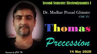 Second Sem Electrodynamics I Thomas Precession Dr Madhav Prasad Ghimire CDP TU  18 May 2020 [upl. by Gyasi724]