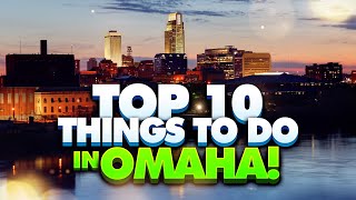 The Top 10 Things to Do in Omaha Nebraska [upl. by Domineca183]