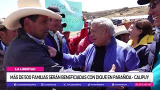 Más de 500 familias serán beneficiadas con dique en Parañida  Calipuy [upl. by Nuajed624]