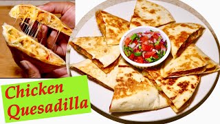 Chicken Quesadilla Quick and Easy Mexican Recipe  Homemade Pico de Gallo [upl. by Ute236]