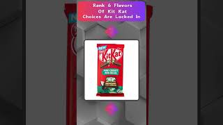 Rank 6 Flavors Of Kit Kat Without Changing Your Answers [upl. by Llyrpa]