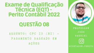 EQT PERITO CONTÁBIL 2022  QUESTÃO 08  CPC 10 R1  Pagamento Baseado em Ações [upl. by Agretha]