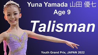 BALLET  Youth Grand Prix JAPAN 2022 SemiFinal  Yuna Yamada 山田 優七  Age 9  Talisman [upl. by Lletram]