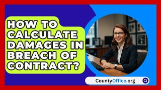 How To Calculate Damages In Breach Of Contract  CountyOfficeorg [upl. by Lletram375]