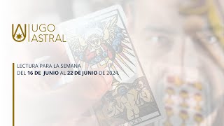 Lectura del Tarot para la semana del 16 al 22 de junio de 2024 [upl. by Amsab]