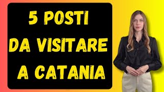 5 Posti da visitare a Catania [upl. by Ravahs]