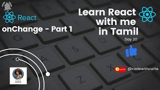 Learn React with Me in Tamil  Day20  onChange  Part 1 [upl. by Moselle]