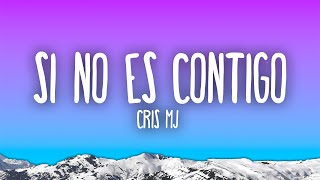 Cris MJ  SI NO ES CONTIGO [upl. by Norrabal824]