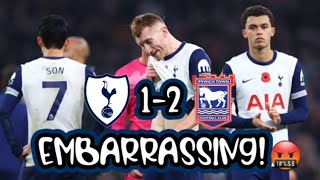 Embarrassing🤬Tottenham 12 Ipswich reaction⚪️🔵 [upl. by Ecnaralc]