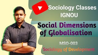 L27 Globalisation and Social Change  Sociology for UPSC CSEIAS  Rajul maam [upl. by Ernestine]