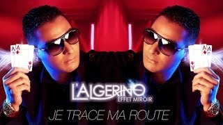 LAlgérino  Je Trace Ma Route son [upl. by Enilegnave]