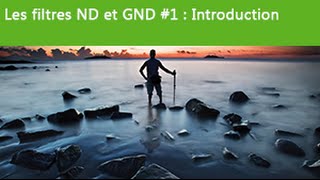 Astuces et Techniques  Ep 06 Les filtres ND et GND 1  Introduction [upl. by Trey200]