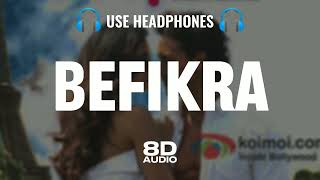 befikra bhi hona zaroori hai ︳befikra song 8d audio（8D Active Music） [upl. by Adachi]