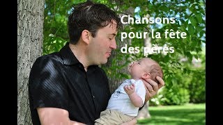 Chansons pour la fête des pères [upl. by Nylesor]