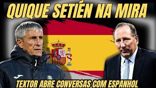 🚨 BOTAFOGO ABRE CONVERSAS COM QUIQUE SETIÉN  JOHN TEXTOR GOSTA DE ESTILO DE JOGO DE ESPANHOL [upl. by Neroled]