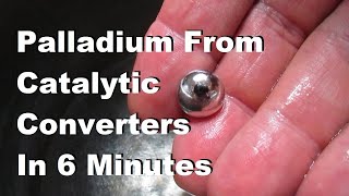 Palladium From Catalytic Converters In 6 Minutes [upl. by Inerney]