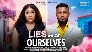 LIES WE TELL OURSELVES  EBUBE NWAGBO MAURICE SAM SELEYE FUBARA latest 2024 nigerian movies [upl. by Eilsehc]