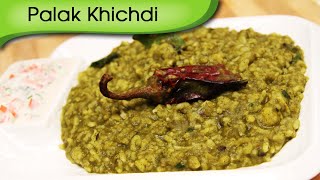 Palak Khichdi Recipe  Quick And Easy Spinach Rice  Indian Main Course Recipe By Ruchi Bharani [upl. by Eddina]