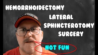 Hemorrhoidectomy and Lateral Sphincterotomy Surgery  Anal Fissue [upl. by Means]