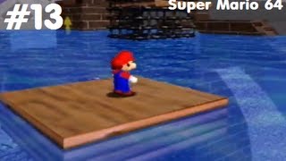 Lets Play Super Mario 64  13 A Little BitLot of Water Never Hurt Anyone [upl. by Euhc]