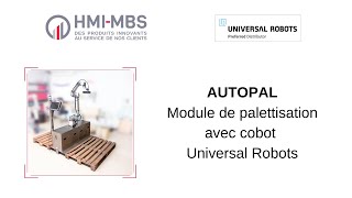 AUTOPAL palettiseur équipé dun cobot Universal Robots pour vos applications de palettisation [upl. by Eyt539]