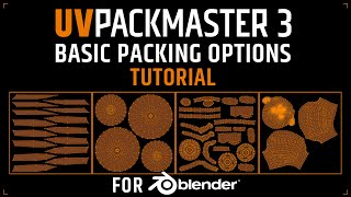 UVPackmaster 3 for Blender Tutorial 3 Basic packing options [upl. by Noskcire248]