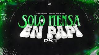 SOLO PIENSA EN PAPI RKT 🥵 LUIS CORDOBA REMIX FT SHEAFIEL Tik Tok Viral [upl. by Maureene561]