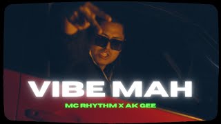 MC RHYTHM ft AK GEE  VIBE MAH OFFICIAL MUSIC VIDEO [upl. by Ahsikad]