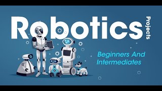 Top 5 Robotics Projects for All Levels  Robotics for beginners [upl. by Sela]