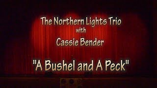 A Bushel And A Peck performed by Cassie Bender and the Northern Lights Trio 2017 [upl. by Emanuela]