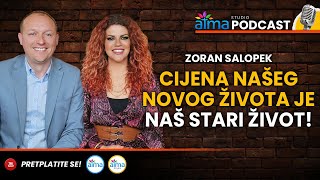 CIJENA NAŠEG NOVOG ŽIVOTA JE NAŠ STARI ŽIVOT  ZORAN SALOPEK PODCAST [upl. by Michael]