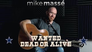 Wanted Dead or Alive solo acoustic Bon Jovi cover  Mike Massé [upl. by Mori]