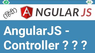 AngularJS Controller  Hindi   NgController Directive  AngularJS For Beginners in Hindi  06 [upl. by Pastelki]