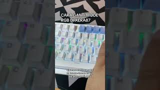 Cara Ganti Mode RGB Xera87 keyboardmekanik mechanicalkeyboard computerkeyboard [upl. by Eulau]