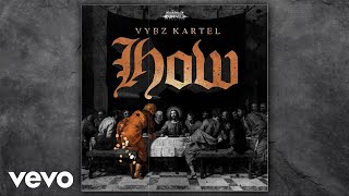 Vybz Kartel  How Official Audio [upl. by Eibob]