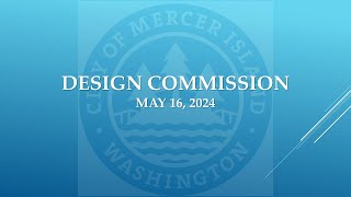 05162024  Mercer Island  Design Commission [upl. by Attah]