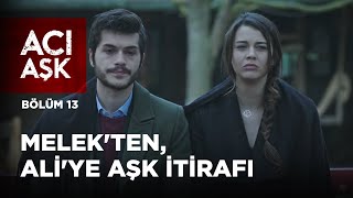 Melekten Aliye Aşk İtirafı  Acı Aşk 13 Bölüm [upl. by Ahseele]