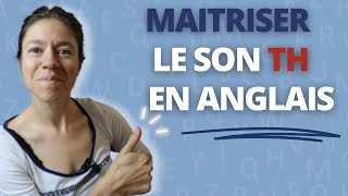 Comment prononcer le son TH en anglais  le tutoriel complet pour le maitriser parfaitement [upl. by Ateuqahs]