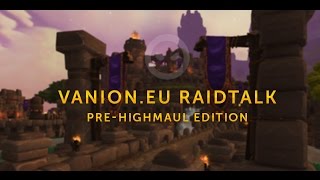 WoD Raidtalk  PreHighmaul Edition Deutsch [upl. by Oiraved]