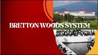 Bretton Woods System What is Bretton Woods System IMF World Bank [upl. by Nnaytsirk]