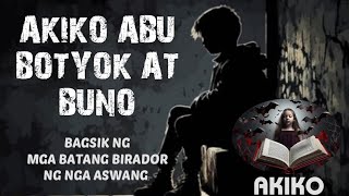 400KABANATA 3BOTYOKBUNOABU AT AKIKOMGA BATANG BIRADOR NG MGA ASWANGKANTURATOY [upl. by Ueihtam]