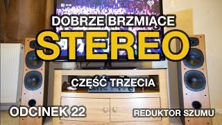 Dobrze brzmiące stereo cz3  Odc22 Reduktor Szumu [upl. by Sadick]