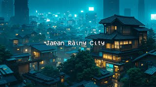 Japan Night Chill 🌧️ Lofi Chill Beats 🍀 Rain Chillhop Mix to make you Chill  Relax  Deep Focus [upl. by Ahsienahs]