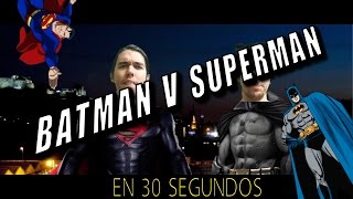 BATMAN V SUPERMAN EN 30 SEGUNDOS [upl. by Davide307]