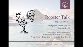 The Art of Creating Kaolinite that Pays Andromeda Metals Limited ADN Rooster Talk Episode 27 [upl. by Ahsenauq]