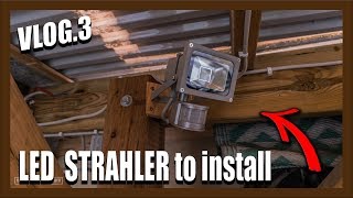 ❌ Vlog 3 LED Strahler to install  Es werde wieder Licht 💡 [upl. by Alejna]