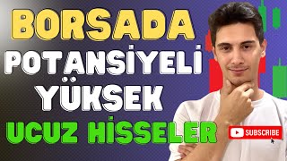 Borsada Potansiyeli Yüksek Ucuz Hisseler [upl. by Albur]