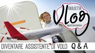 I SEGRETI PER DIVENTARE ASSISTENTE DI VOLO ASK Giulietta Maditerraodivolo [upl. by Airakaz340]